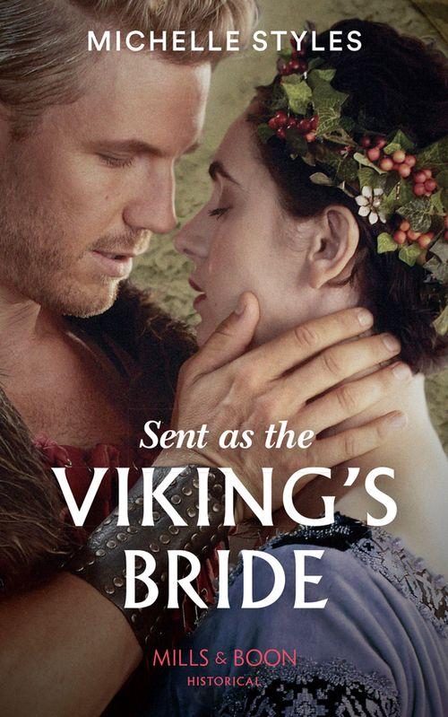 Sent As The Viking&#39;s Bride (Mills &amp; Boon Historical)