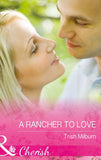 A Rancher To Love (Mills & Boon Cherish) (Blue Falls, Texas, Book 8) (9781474041409)