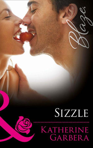 Sizzle (Mills &amp; Boon Blaze): First edition