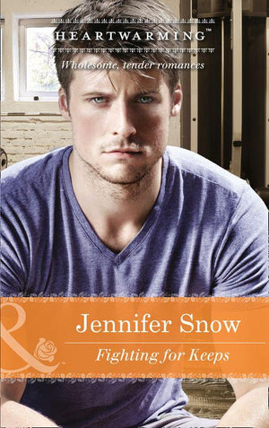 Fighting for Keeps (Mills &amp; Boon Heartwarming): First edition