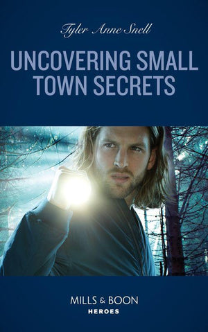 The Saving Kelby Creek Series - Uncovering Small Town Secrets (Mills &amp; Boon Heroes) (The Saving Kelby Creek Series, Book 1)