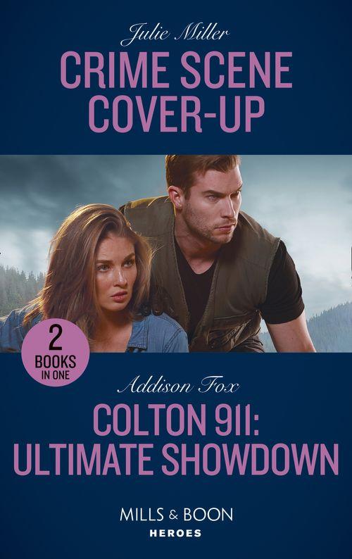 Crime Scene Cover-Up / Colton 911: Ultimate Showdown: Crime Scene Cover-Up (The Taylor Clan: Firehouse 13) / Colton 911: Ultimate Showdown (Colton 911: Grand Rapids) (Mills &amp; Boon Heroes)