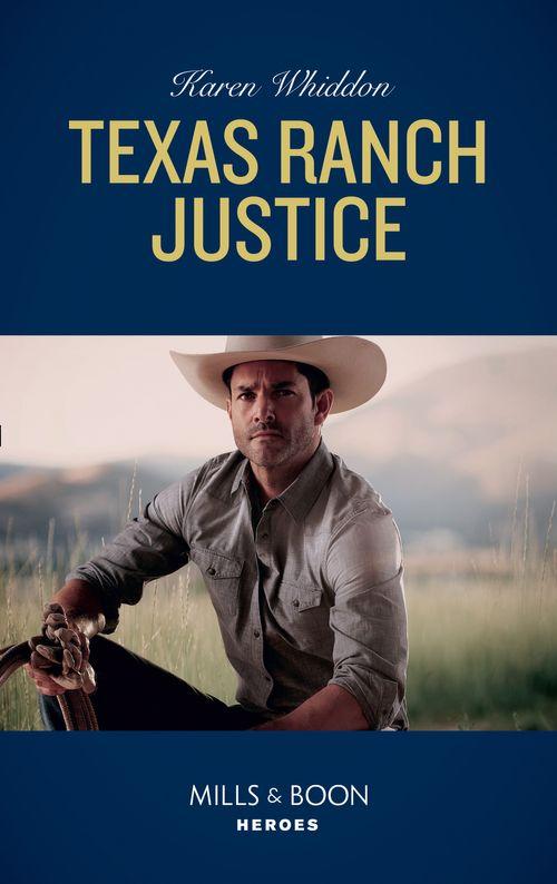 Texas Ranch Justice (Mills &amp; Boon Heroes)