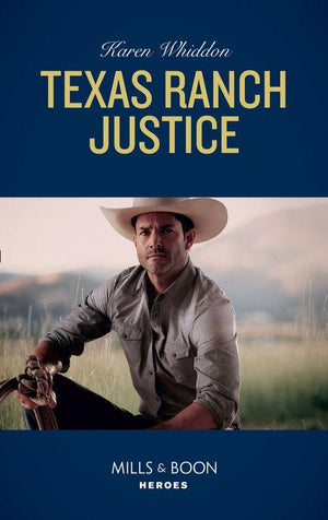 Texas Ranch Justice (Mills &amp; Boon Heroes)