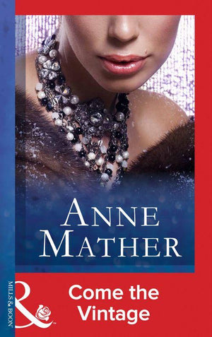 Come The Vintage (Mills &amp; Boon Modern): First edition