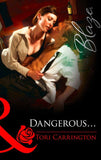 Dangerous... (Mills & Boon Blaze): First edition (9781472056627)