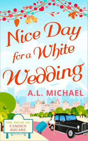 The House on Camden Square - Nice Day For A White Wedding (The House on Camden Square, Book 2)
