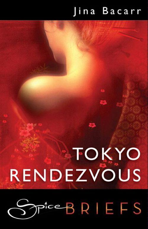 Tokyo Rendezvous (Mills &amp; Boon Spice Briefs): First edition