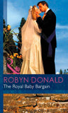 The Royal Baby Bargain (Mills & Boon Modern) (By Royal Command, Book 3): First edition (9781472031938)