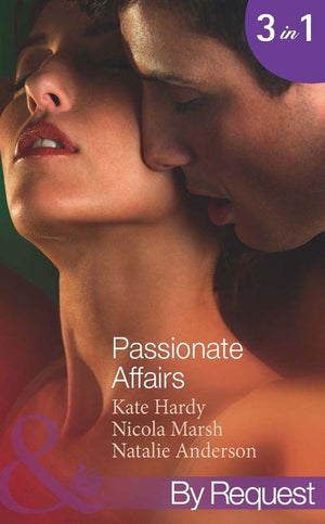 Passionate Affairs: Breakfast at Giovanni&#39;s (In Bed with the Boss, Book 5) / Purchased for Pleasure (Nights of Passion, Book 5) / Bedded by Arrangement (Nights of Passion, Book 6) (Mills &amp; Boon By Request): First edition