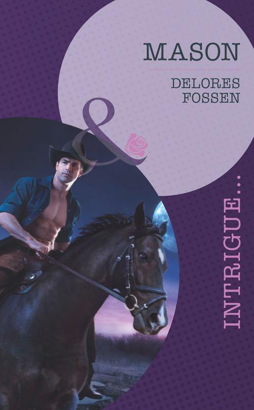 The Lawmen of Silver Creek Ranch - Mason (Mills &amp; Boon Intrigue) (The Lawmen of Silver Creek Ranch, Book 6): First edition