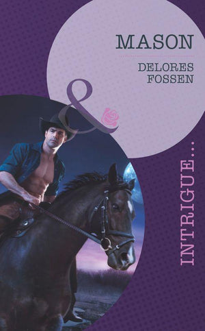 The Lawmen of Silver Creek Ranch - Mason (Mills &amp; Boon Intrigue) (The Lawmen of Silver Creek Ranch, Book 6): First edition