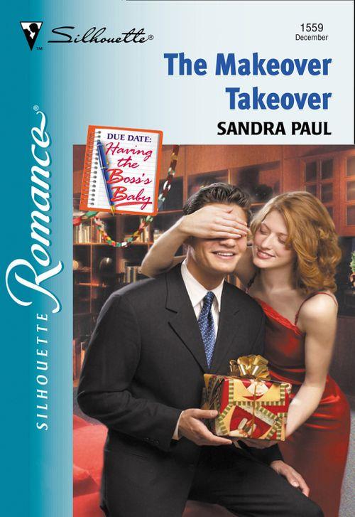 The Makeover Takeover (Mills &amp; Boon Silhouette): First edition