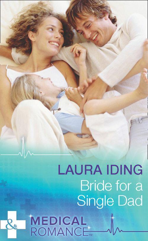 Bride for a Single Dad (Mills &amp; Boon Medical): First edition