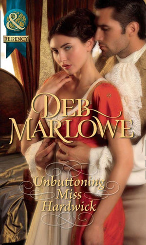 Unbuttoning Miss Hardwick (Mills &amp; Boon Historical): First edition