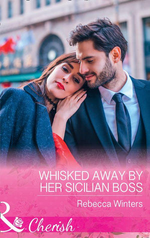 The Billionaire&#39;s Club - Whisked Away By Her Sicilian Boss (Mills &amp; Boon Cherish) (The Billionaire&#39;s Club, Book 3)