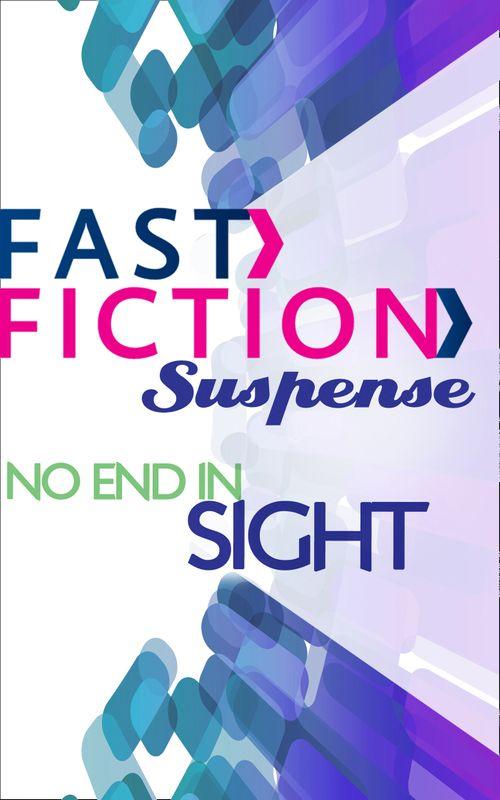 No End in Sight (Fast Fiction): First edition