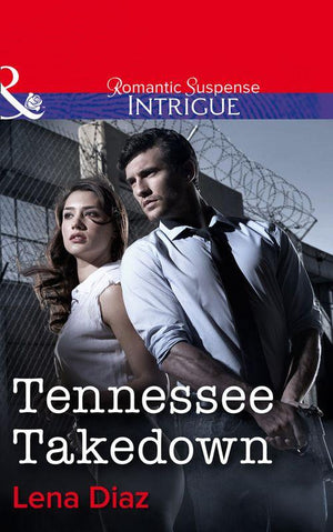 Tennessee Takedown (Mills &amp; Boon Intrigue): First edition