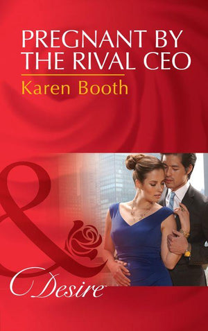 Pregnant By The Rival Ceo (Mills &amp; Boon Desire)