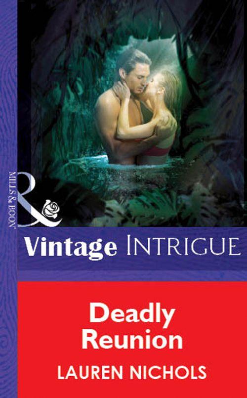 Deadly Reunion (Mills &amp; Boon Vintage Intrigue): First edition