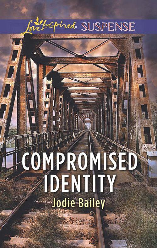 Compromised Identity (Mills &amp; Boon Love Inspired Suspense)
