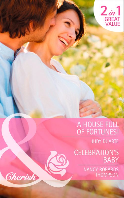 A House Full Of Fortunes!: A House Full of Fortunes! / Celebration&#39;s Baby: First edition
