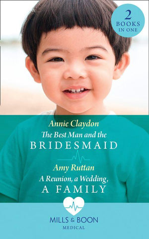 The Best Man And The Bridesmaid / A Reunion, A Wedding, A Family: The Best Man and the Bridesmaid / A Reunion, a Wedding, a Family (Mills &amp; Boon Medical)