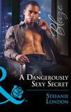 A Dangerously Sexy Secret (Mills & Boon Blaze) (The Dangerous Bachelors Club, Book 3) (9781474058544)