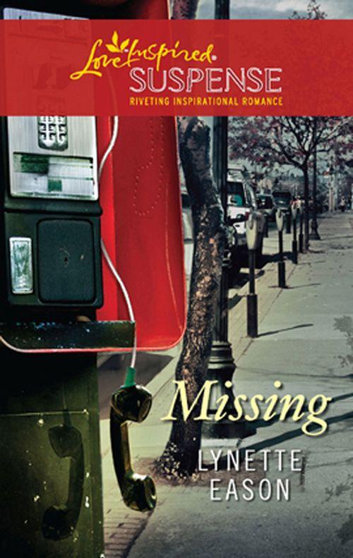 Missing (Mills &amp; Boon Love Inspired): First edition
