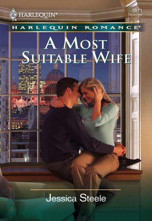A Most Suitable Wife (Mills &amp; Boon Cherish): First edition