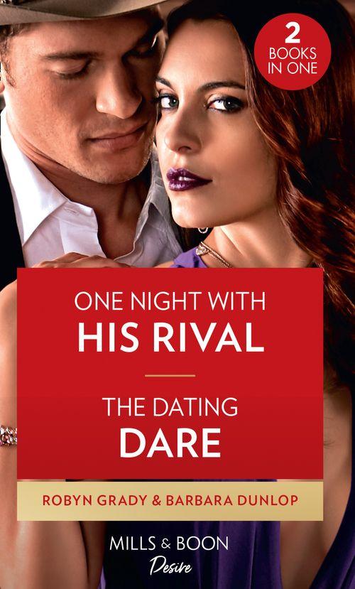 One Night With His Rival / The Dating Dare: One Night with His Rival (About That Night…) / The Dating Dare (Gambling Men)