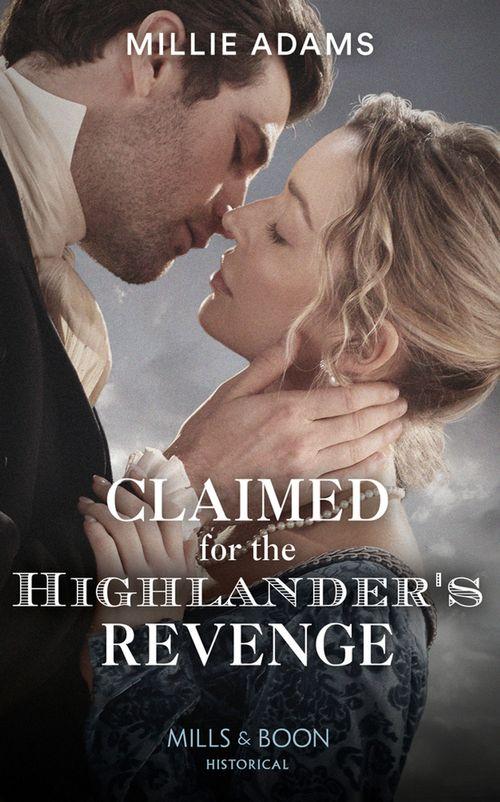 Claimed For The Highlander's Revenge (Mills & Boon Historical) (9780008901561)