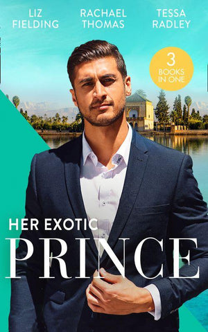 Her Exotic Prince: Her Desert Dream (Trading Places) / The Sheikh&#39;s Last Mistress / One Dance with the Sheikh
