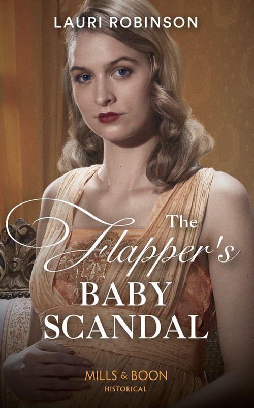 The Flapper's Baby Scandal (Sisters of the Roaring Twenties, Book 2) (9780263277074)