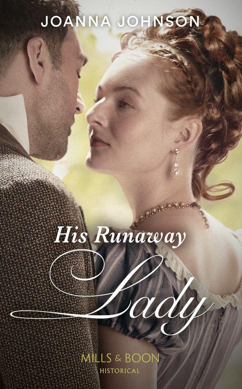 His Runaway Lady (Mills &amp; Boon Historical)
