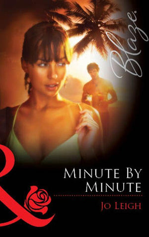 Minute by Minute (Mills &amp; Boon Blaze): First edition