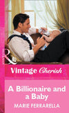 A Billionaire And A Baby (Mills & Boon Vintage Cherish): First edition (9781472082503)