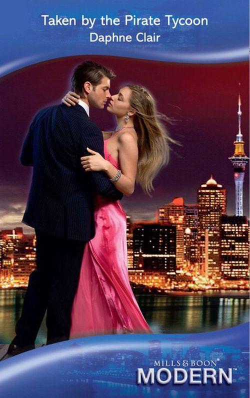 Taken by the Pirate Tycoon (Mills &amp; Boon Modern): First edition