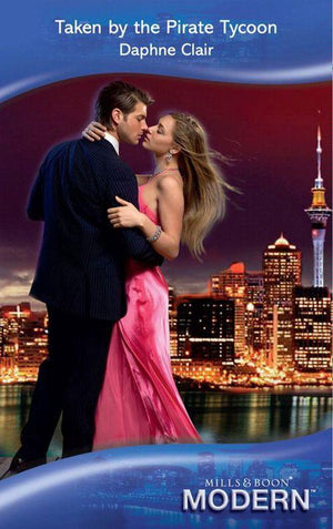 Taken by the Pirate Tycoon (Mills &amp; Boon Modern): First edition