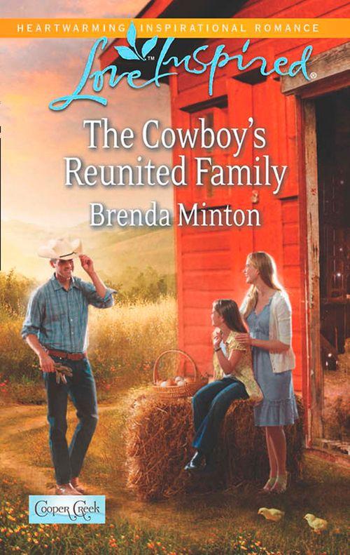 Cooper Creek - The Cowboy&#39;s Reunited Family (Mills &amp; Boon Love Inspired) (Cooper Creek, Book 8): First edition