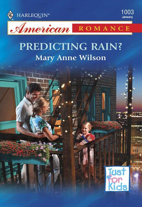 Predicting Rain? (Mills &amp; Boon American Romance): First edition