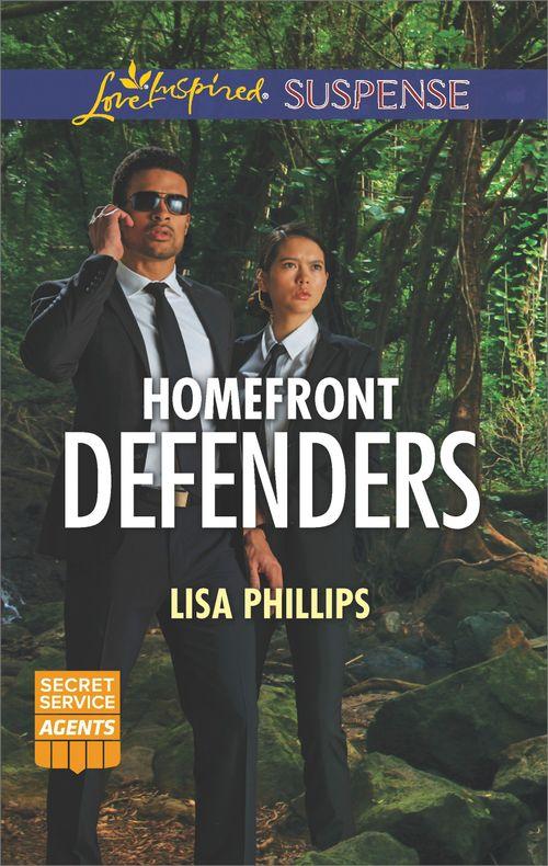 Secret Service Agents - Homefront Defenders (Mills &amp; Boon Love Inspired Suspense) (Secret Service Agents, Book 2)