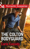 The Colton Bodyguard (Mills & Boon Romantic Suspense) (The Coltons of Oklahoma, Book 6) (9781474036269)