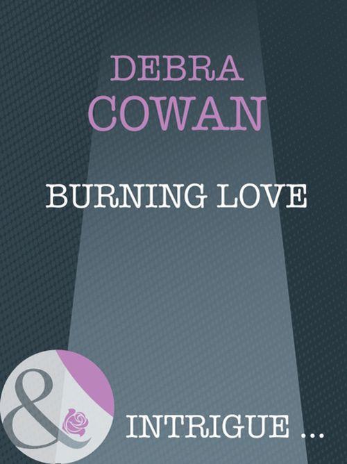 Burning Love (Mills &amp; Boon Intrigue): First edition