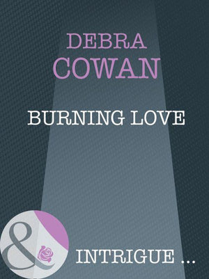Burning Love (Mills &amp; Boon Intrigue): First edition