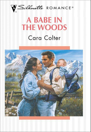 A Babe In The Woods (Mills &amp; Boon Silhouette): First edition