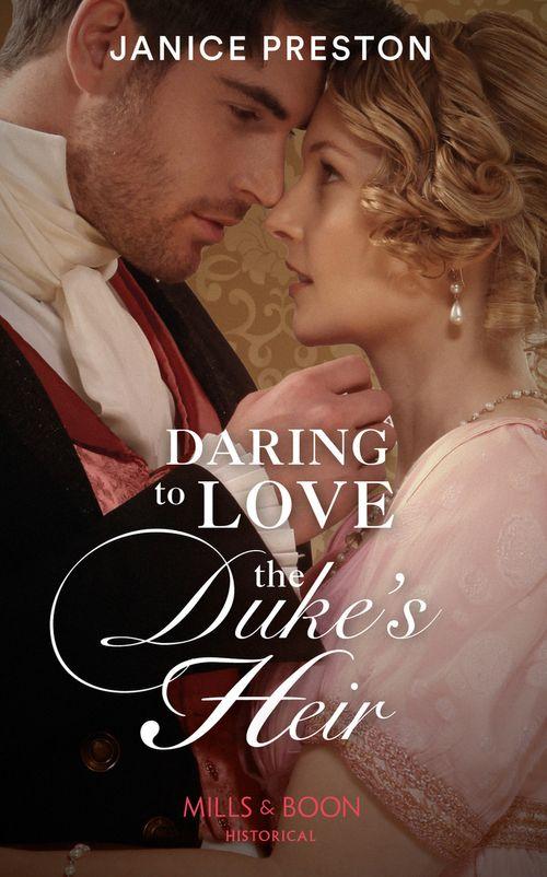 The Beauchamp Heirs - Daring To Love The Duke&#39;s Heir (Mills &amp; Boon Historical) (The Beauchamp Heirs, Book 2)