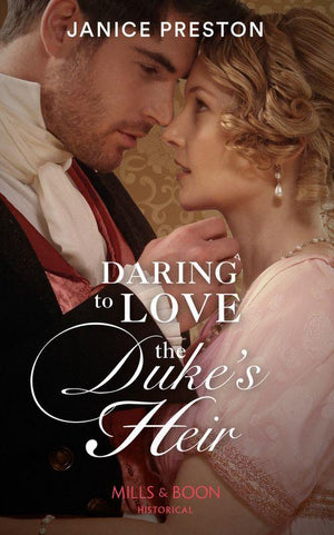 The Beauchamp Heirs - Daring To Love The Duke&#39;s Heir (Mills &amp; Boon Historical) (The Beauchamp Heirs, Book 2)
