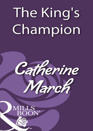 The King&#39;s Champion (Mills &amp; Boon Historical): First edition