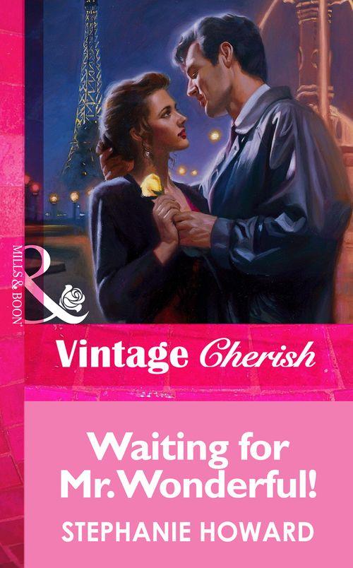 Waiting For Mr. Wonderful! (Mills &amp; Boon Vintage Cherish): First edition